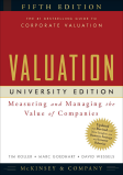 Valuation: Measuring and Managing the Value of Companies, University Edition